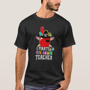 Pirate 4th Grade Teacher Halloween Costume Pirate T-Shirt