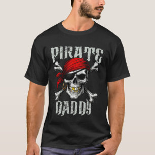 Pirate Daddy Jolly Roger Flag & Skull Crossbones H T-Shirt