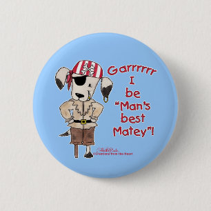 Pirate Dog "Mans Best Matey!" 6 Cm Round Badge