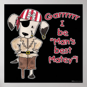Pirate Dog "Mans Best Matey!" Poster