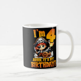 Pirate Fourth Birthday Im 4 Arrr Its My Birthday  Coffee Mug