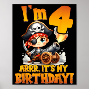 Pirate Fourth Birthday Im 4 Arrr Its My Birthday Poster