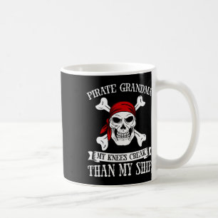 Pirate Grandma Knees Creak More Than My Ship Coffee Mug