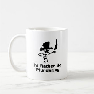 Pirate Id rather be plundering Coffee Mug