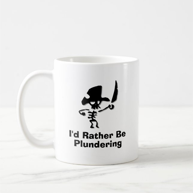 Pirate Id rather be plundering Coffee Mug (Left)