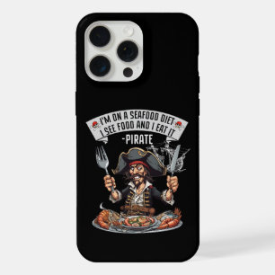 Pirate - I'm On A Seafood Diet. I See Food, And I iPhone 15 Pro Max Case