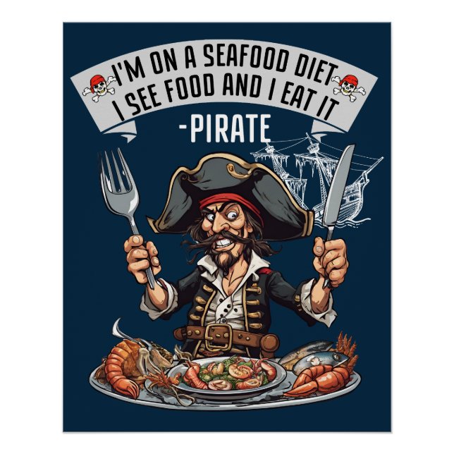 Pirate - I'm On A Seafood Diet. I See Food, And I  Poster (Front)