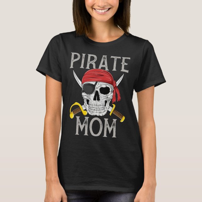 Pirate Mom Jolly Roger Flag Skull Family Pirates T-Shirt (Front)