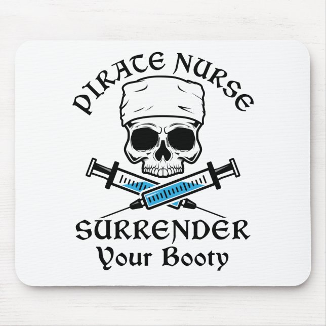 Pirate Nurse Surrender Your Booty Mouse Pad (Front)
