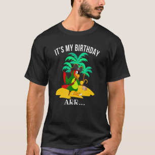Pirate Parrot Its My Birthday Arr T-Shirt