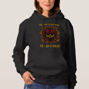 Pirate Sayings To Err Is Human To Arr Is Pirate Gh Hoodie