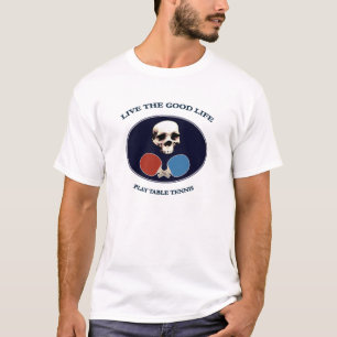 Pirate Skull Good Life Table Tennis T-Shirt