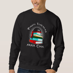 Pirate Teacher Teacher Educational Sweatshirt