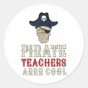 Pirate Teachers Arrr Cool _ Talk Like A Pirate Day Classic Round Sticker