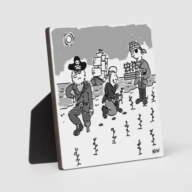 Pirates are Gardening Using a Wooden Leg. Funny Plaque (Front)