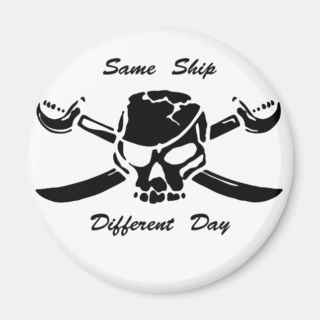 Pirates Jolly Roger Same Ship Different Day Magnet (Front)