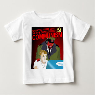 Pirating Music Is Communism Baby T-Shirt