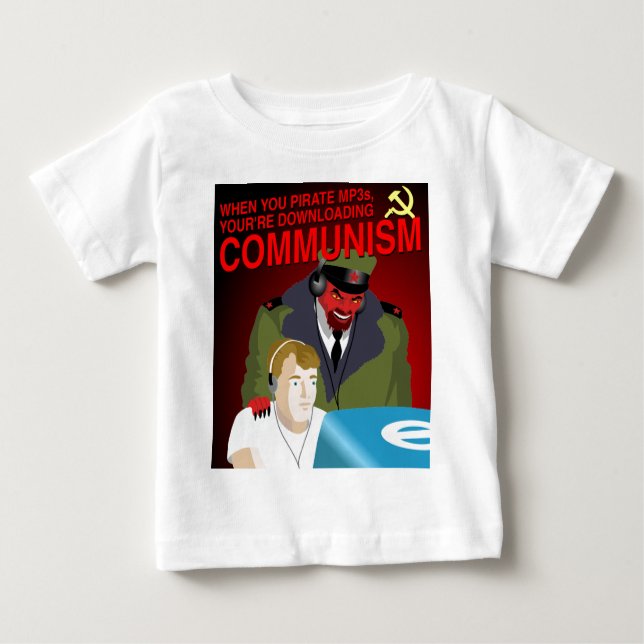 Pirating Music Is Communism Baby T-Shirt (Front)