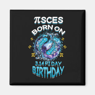 Pisces 3.14 Birthday Happy Pi Day Math Day Mathema Magnet