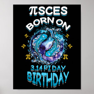 Pisces 3.14 Birthday Happy Pi Day Math Day Mathema Poster