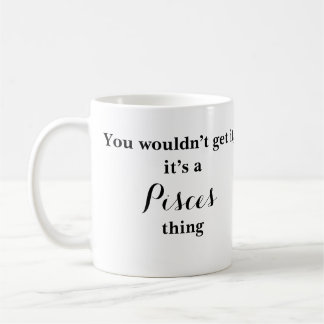 Pisces Astrology Zodiac Funny Mug