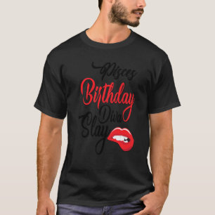 Pisces Queen February March Girl Birthday Diva Sla T-Shirt