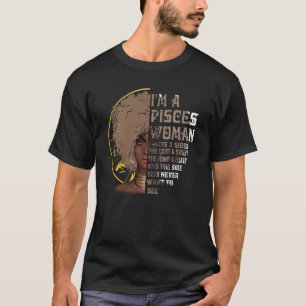 Pisces queen I have 3 sides for Pisces Zodiac Birt T-Shirt