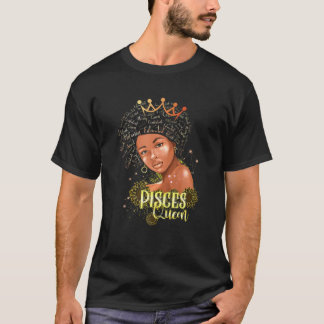 Pisces Queen Strong Smart Afro Melanin Gift Black T-Shirt