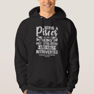Pisces Zodiac Half Extroverted And Half Introverte Hoodie