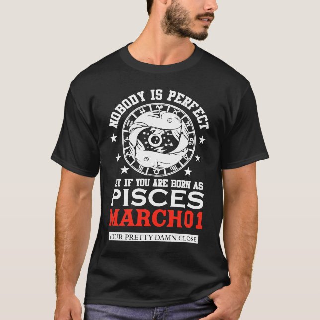 Pisces Zodiac Sign March 01 Women Men Birthday Par T-Shirt (Front)