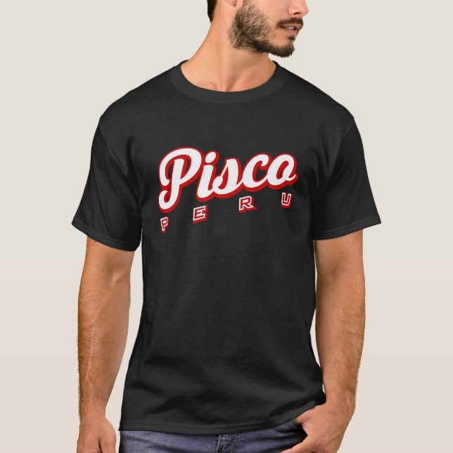 Pisco Peru T-Shirt (Front)