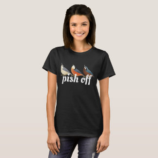 Pish Off! Birder T-Shirt