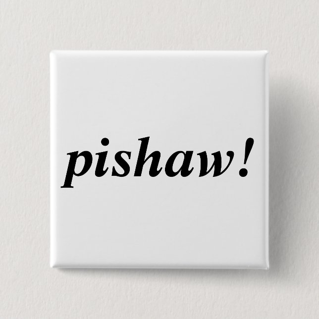 pishaw! 15 cm square badge (Front)