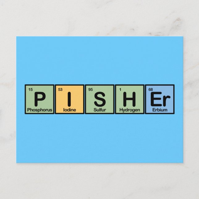 Pisher Made of Elements Postcard (Front)