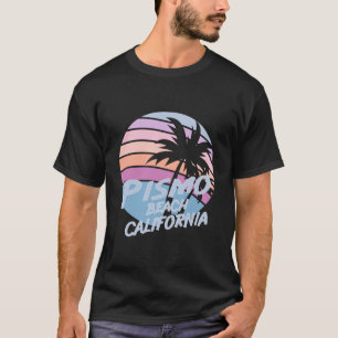 Pismo Beach California T-Shirt