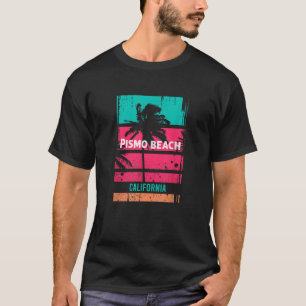 Pismo beach Souvenir California Reminder T Shirt