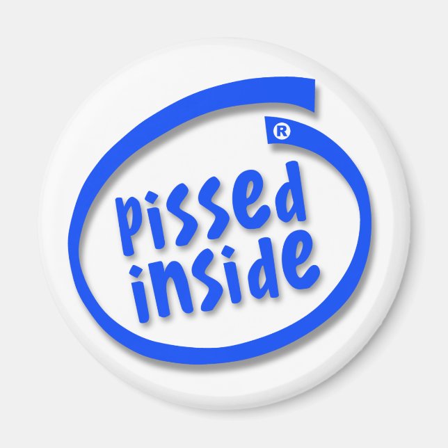 Pissed Inside Magnet (Front)