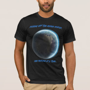 Pissing off the Whole World T-Shirt