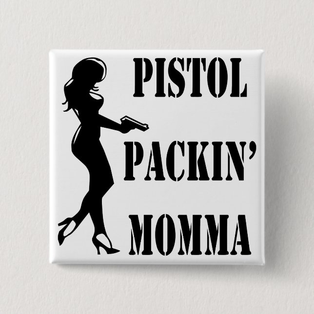 Pistol Packin' Momma  2 15 Cm Square Badge (Front)