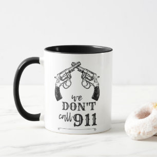 PISTOLS we DON'T call 911 Mug