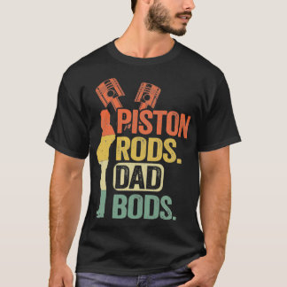 Piston Rods Dad Bods Funny Mechanic  (2)  T-Shirt
