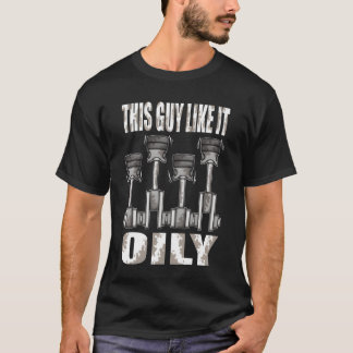 Pistonhis Guy Like It Oily Car Mechanic girl frien T-Shirt