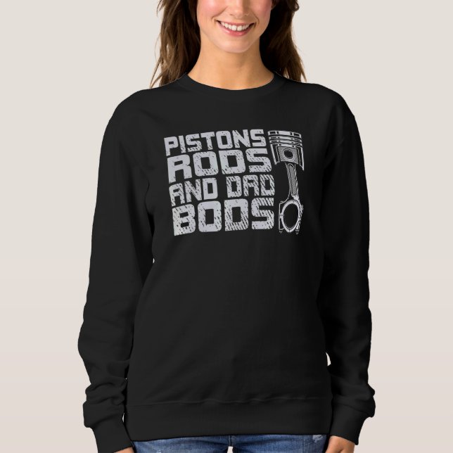 Pistons Rods And Dad Bods Sweatshirt (Front)