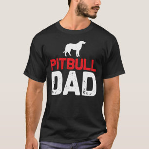 Pit Bull Dad! T-Shirt