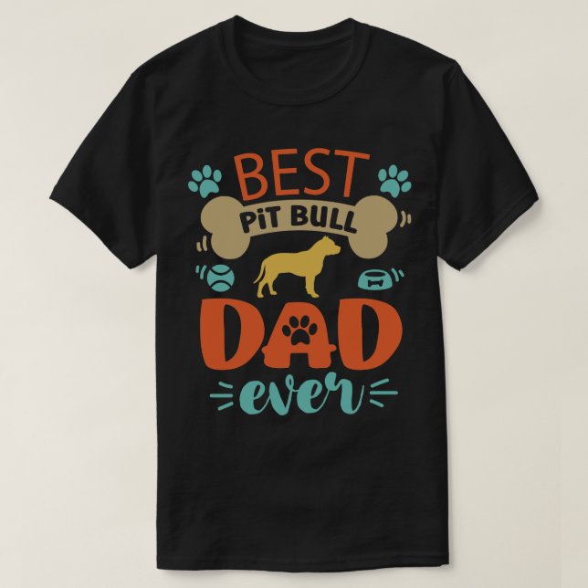Pit Bull Dog Dad T-Shirt (Design Front)