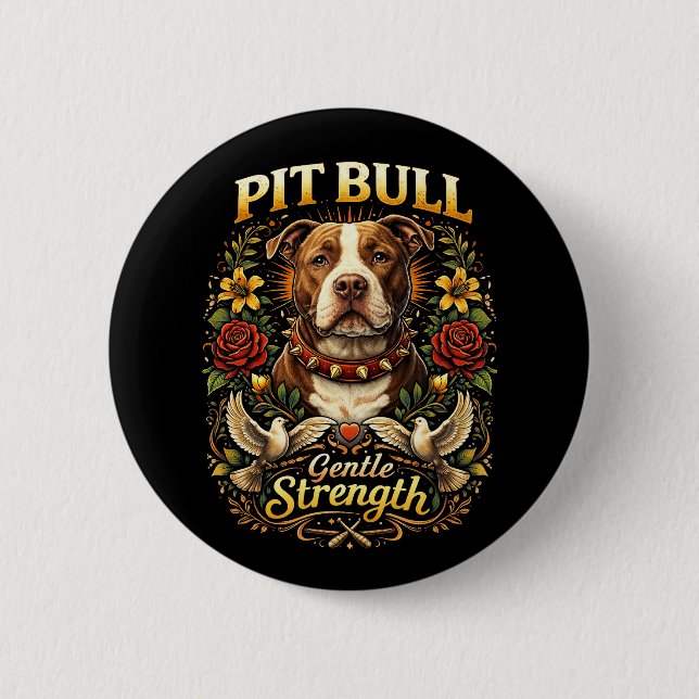 Pit Bull: Gentle Strength 6 Cm Round Badge (Front)
