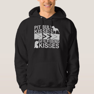 Pit Bull Kisses Are Greater Than Girlfriend Kisses Hoodie