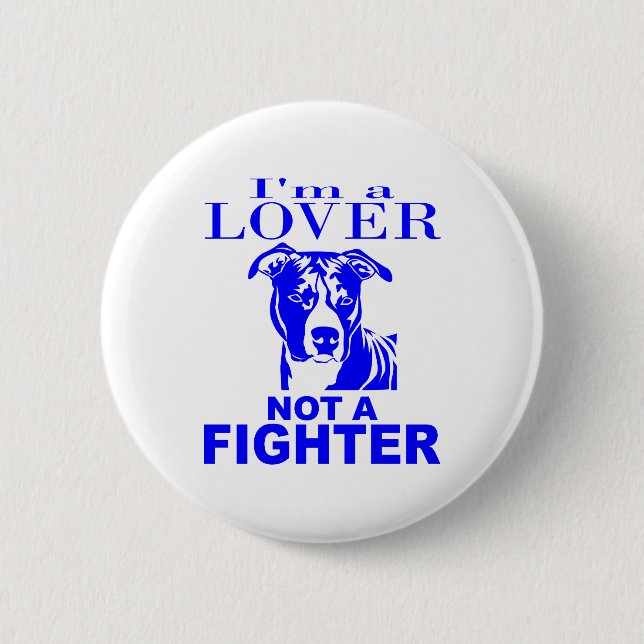 PIT BULL LOVER NOT A FIGHTER 6 CM ROUND BADGE (Front)