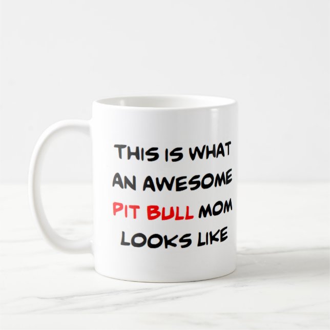 pit bull mom, awesome coffee mug (Left)