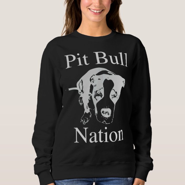 Pit Bull Nation Pittie Fan Dog Lover Adopt A Pitti Sweatshirt (Front)